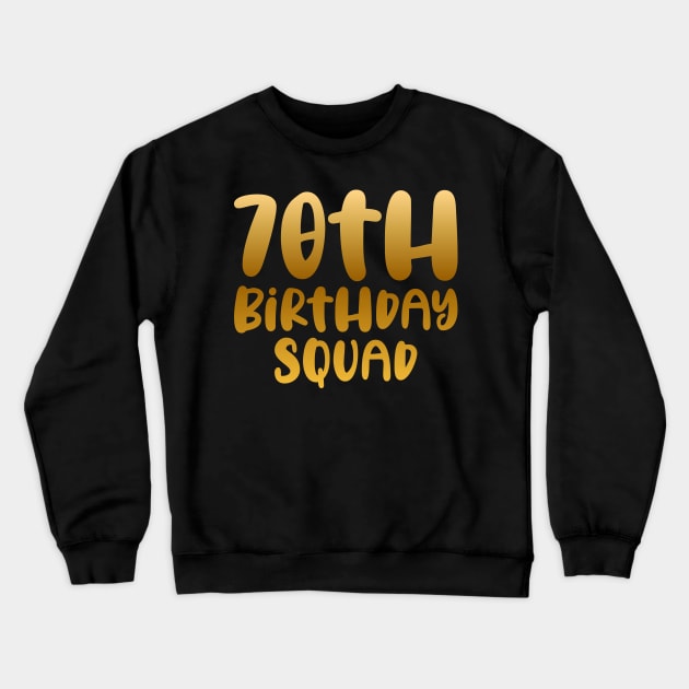 70th birthday squad Crewneck Sweatshirt by colorsplash